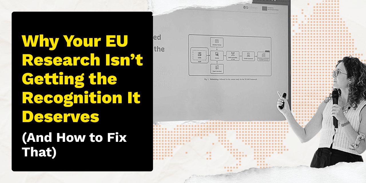 Why Your EU Research Isn’t Getting the Recognition It Deserves (And How to Fix That)