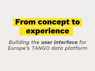From concept to experience: building the user interface for Europe’s TANGO data platform