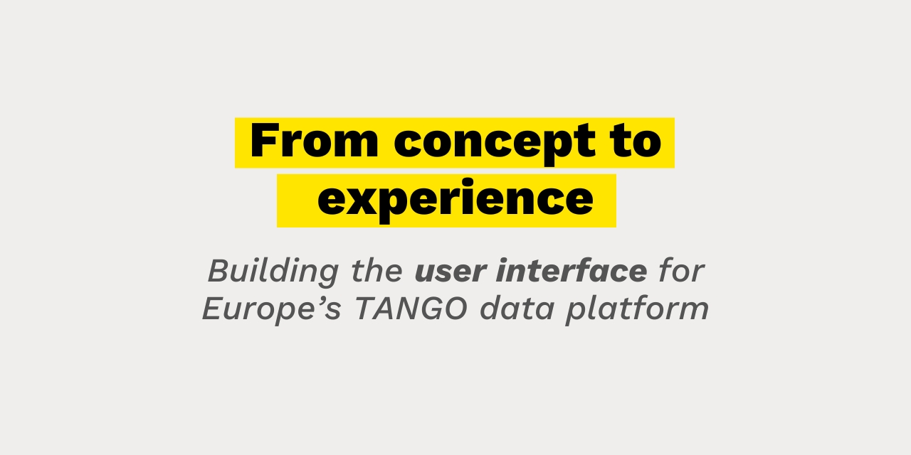 From concept to experience: building the user interface for Europe’s TANGO data platform