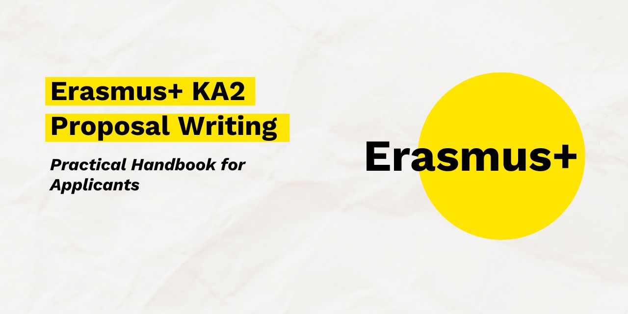 Erasmus+ KA2 Proposal Writing: Practical Handbook for Applicants